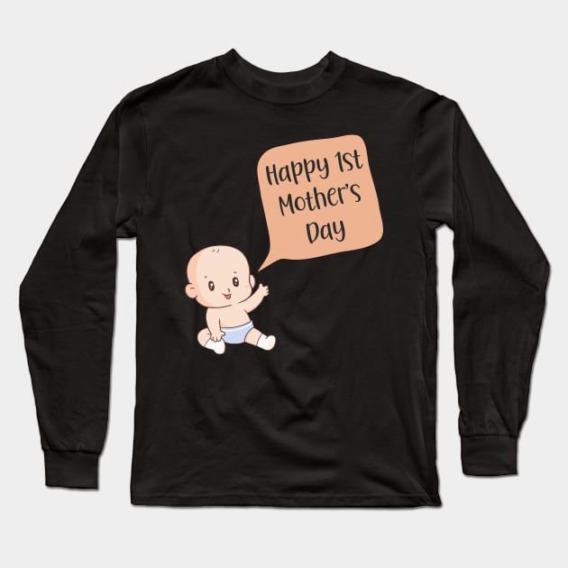 Happy 1st Mother's Day, first Mother's Day Long Sleeve T-Shirt by LollysLane